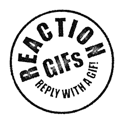 Reaction GIFs