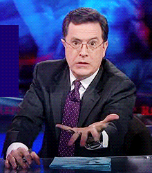 Stephen Colbert GIVE IT TO ME NOW GIF