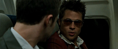 Oh, I get it. It's very clever. (Fight Club)