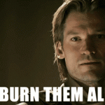 Burn Them All (Game Of Thrones)