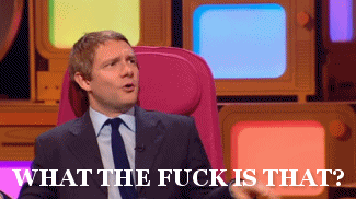 http://www.reactiongifs.us/wp-content/uploads/2013/06/wtf_is_that_martin_freeman.gif
