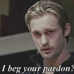 I beg your pardon? (True Blood)