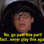 Never play this again. (Spaceballs)