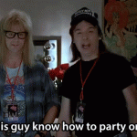 Knows How To Party (Wayne’s World)