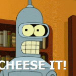 Cheese it! (Futurama)