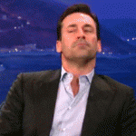 Yeah, sure… (Jon Hamm)