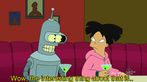 Wow, the interesting thing about that is... (Futurama)